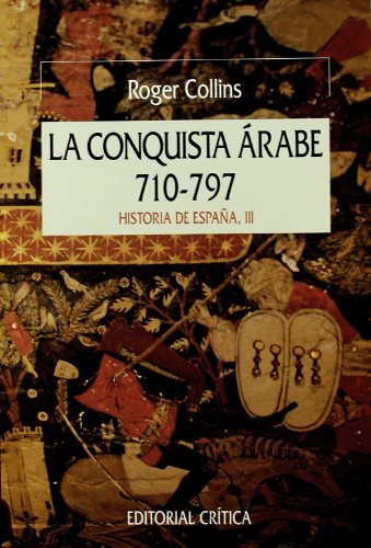 Stock image for La Conquista rabe, 710-797 : Historia de Espaa, III for sale by Rob the Book Man