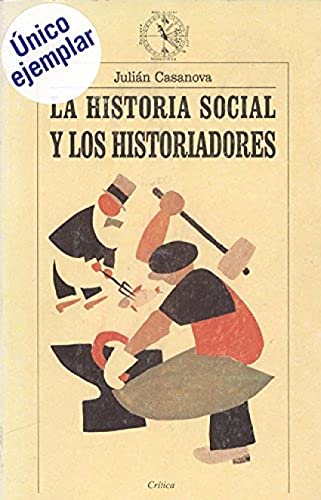 Imagen de archivo de La Historia Social y los Historiadores a la venta por Librera 7 Colores