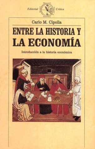Entre historia y economÃ­a (9788474235036) by Unknown Author