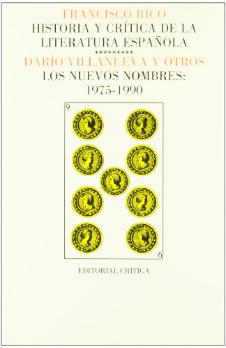Imagen de archivo de Historia y Critica de la Literatura Espanola IX - Los Nuevos Nombres: 1975-1990 a la venta por Harry Alter
