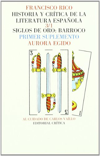 Historia y critica de la literatura española. Tomo 3-1. Suplemento. Siglos de oro, el barroco.