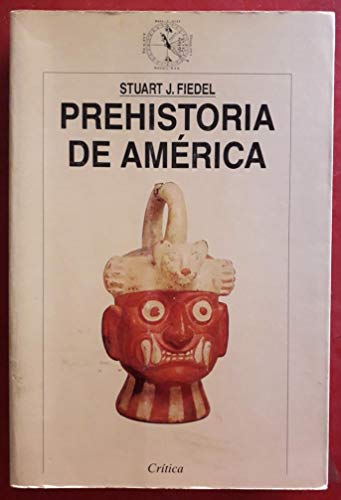 Prehistoria de AmÃ©rica (9788474236439) by Stuart J. Fiedel
