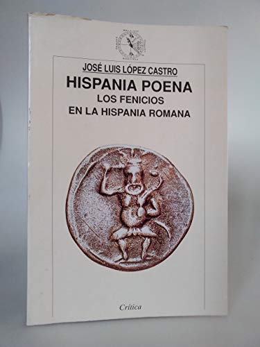 HISPANIA POENA. LOS FENICIOS EN LA HISPANIA ROMANA (206 A.C.-96 D.C.)