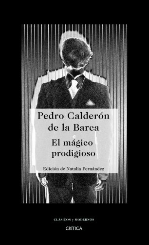 El mágico prodigioso (Clásicos y Modernos) - Calderón de la Barca, Pedro [Autor]; Fernández Rodríguez, Natalia [Autor];