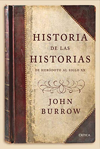 HISTORIA DE LAS HISTORIAS (Spanish Edition) (9788474236996) by Burrow, John