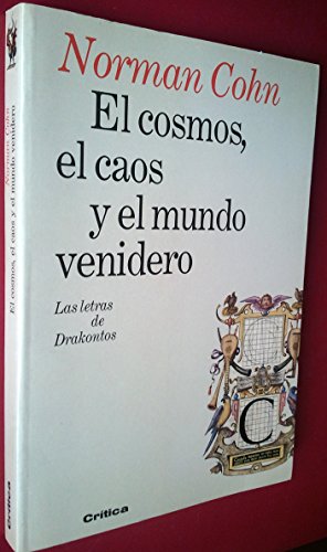 El cosmos, el caos y el mundo venidero (Spanish Edition) (9788474237177) by Norman Cohn