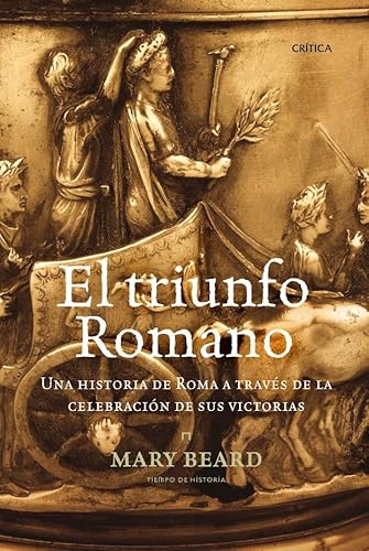 9788474237191: El triunfo romano: Una historia de Roma a travs de la celebracin de sus victorias: 1 (Tiempo de Historia)