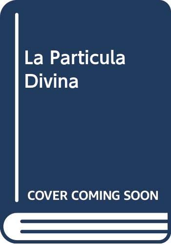 Beispielbild fr La Partcula Divina zum Verkauf von Hamelyn