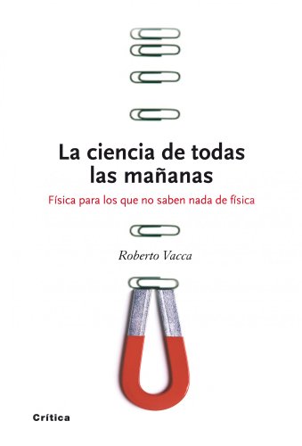 Beispielbild fr La ciencia de todas las maanas: Fsica para los que no saben nada de fsica (Drakontos, Band 1) zum Verkauf von medimops