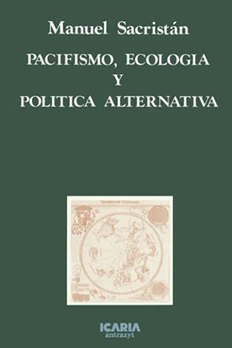 Stock image for PACIFISMO ECOLOG A Y POL TICA ALTERNATIVA (Spanish Edition) for sale by Books From California