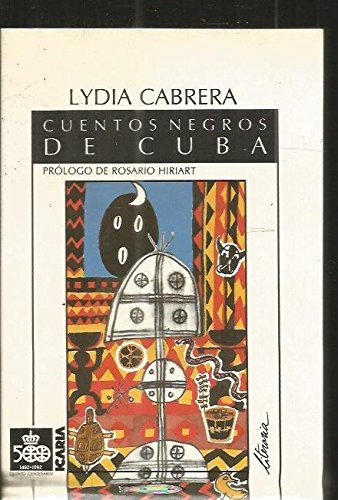 9788474261547: CUENTOS NEGROS DE CUBA: PRLOGO DE ROSARIO HIRIART (Literaria)