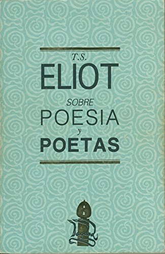 SOBRE POESIA Y POETAS (Spanish Edition) (9788474261950) by Eliot T.S.