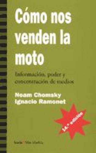 Stock image for C?mo nos venden la moto: Informaci?n, poder y concetraci?n de medios (M?s Madera) (Spanish Edition) for sale by SecondSale