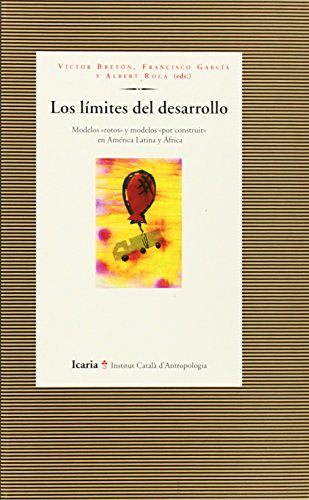 Stock image for Los Limites del desarrollo, Modelos rotos y modelos por reconstruir en la Americalatina y Africa for sale by Librera Prez Galds