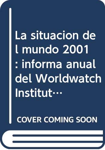 Beispielbild fr La Situacin Del Mundo 2001: Informa Anual Del Worldwatch Institute zum Verkauf von Hamelyn