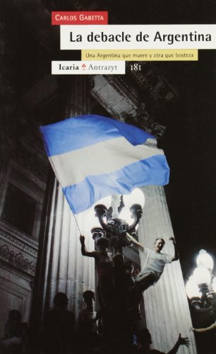 La debacle de Argentina (Paperback) - Gabetta, Carlos