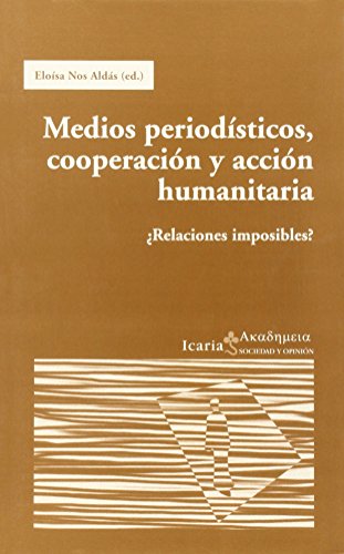 Beispielbild fr Medios periodisticos, cooperacion y accion humanitaria zum Verkauf von Librera 7 Colores