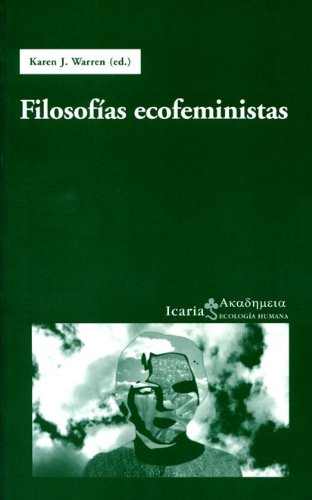 FilosofÃ­as ecofeministas (Akademeia) (Spanish Edition) (9788474266832) by Warren, Karen J.