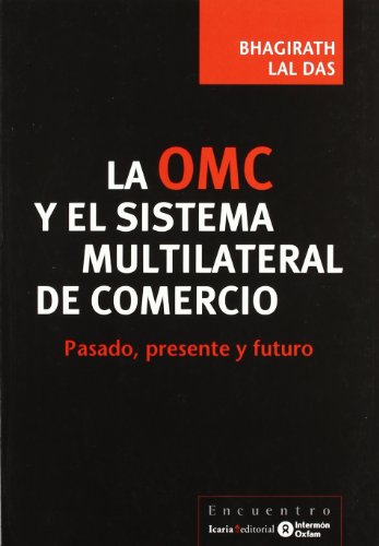 9788474267396: La OMC y el sistema multilateral de comercio : pasado, presente y futuro