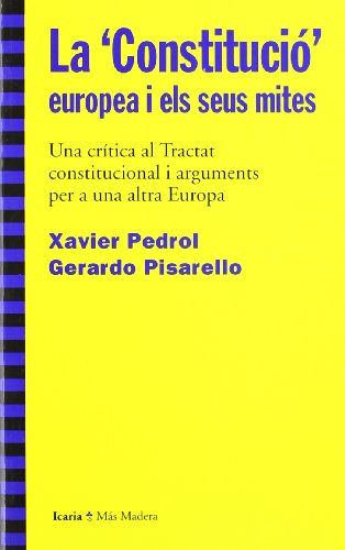 Beispielbild fr LA CONSTITUCIO EUROPEA I ELS SEUS MITES zum Verkauf von MARCIAL PONS LIBRERO