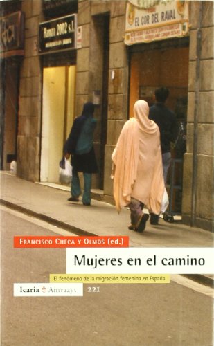 Imagen de archivo de Mujeres en el camino: El fenmeno de la migracin femenina en Espaa (Antrazyt) (Spanish Edition) a la venta por Redux Books