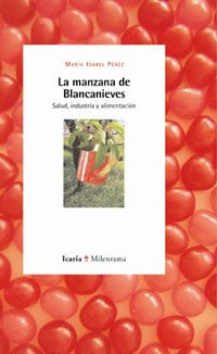 Imagen de archivo de LA MANZANA DE BLANCANIEVES: Salud, industria y alimentacin a la venta por KALAMO LIBROS, S.L.