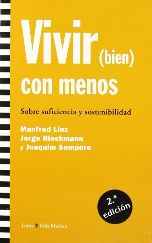 Imagen de archivo de VIVIR (BIEN) CON MENOS: SOBRE SUFICIENCIA Y SOSTENIBILIDAD a la venta por KALAMO LIBROS, S.L.