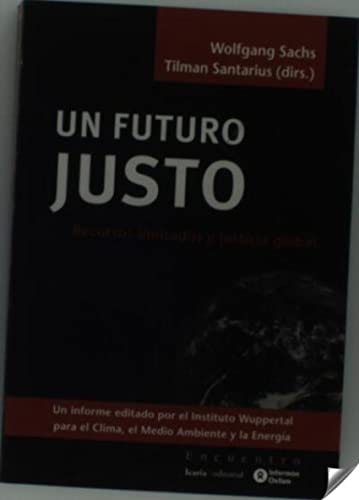Beispielbild fr UN FUTURO JUSTO: Recursos limitados y justicia global zum Verkauf von KALAMO LIBROS, S.L.