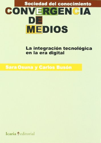 Stock image for CONVERGENCIA DE MEDIOS: La integracin tecnolgica en la era digital for sale by KALAMO LIBROS, S.L.