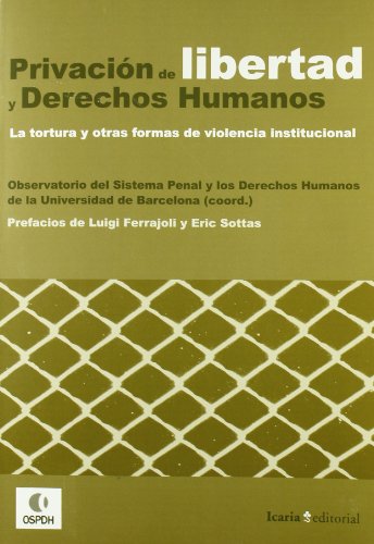 9788474269642: Privacin de libertad y derechos humanos : la tortura y otras formas de violencia institucional (SIN COLECCION)