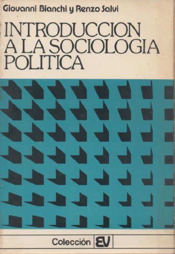 INTRODUCCIÓN A LA SOCIOLOGÍA POLÍTICA. Trad. Manuel Olasagasti. - Bianchi, Giovanni / Salvi, Renzo.