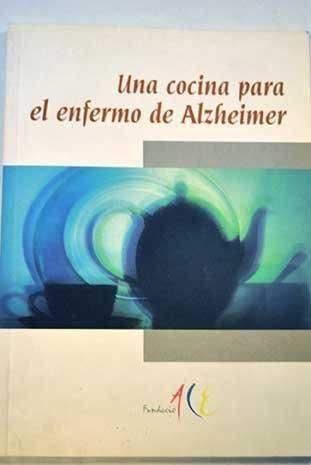 Beispielbild fr Una Cocina para el Enfermo de Alzheimer zum Verkauf von Hamelyn