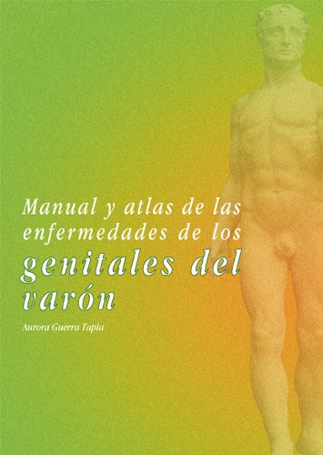 Beispielbild fr Manual y atlas de las enfermedades de los genitales del varn (Spanish Edition) zum Verkauf von Iridium_Books