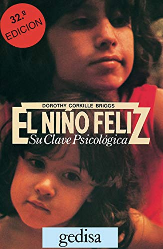 El niÃ±o feliz: Su clave psicolÃ³gica (Libertad y cambio / Freedom and Change) (Spanish Edition) (9788474320015) by Corkille Briggs, Dorothy