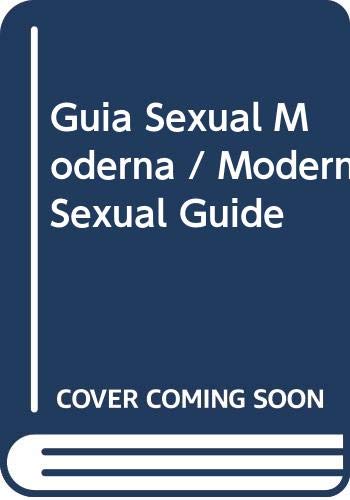 Imagen de archivo de Guia Sexual Moderna / Modern Sexual Guide (Spanish Edition) a la venta por Iridium_Books