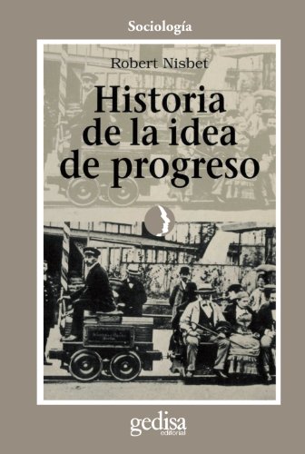 Historia de la idea de progreso (9788474321128) by Nisbet, Robert