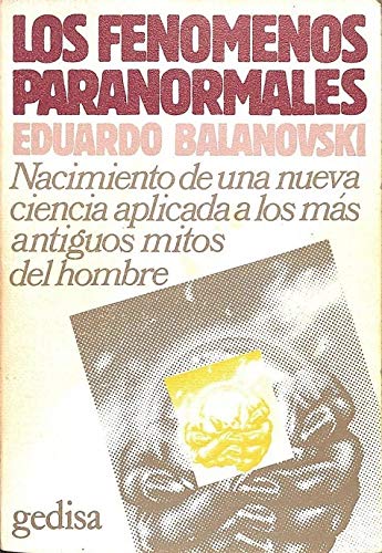 Imagen de archivo de LOS FENMENOS PARANORMALES: Nacimiento de una nueva ciencia aplicada a los ms antiguos mitos del hombre (Primera edicin) a la venta por Libros Angulo