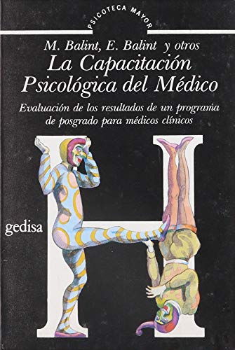 La capacitaciÃ³n psicolÃ³gica del mÃ©dico (9788474322132) by Balint, Michael; Y Otros.