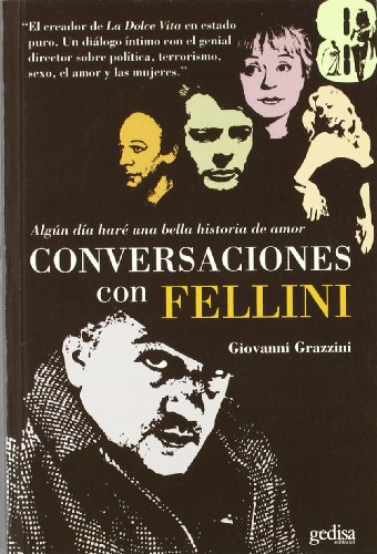 Algun día haré una bella historia de amor. Conversaciones con Fellini