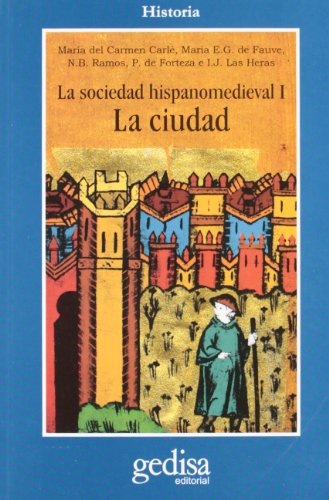 Imagen de archivo de LA SOCIEDAD HISPANO MEDIEVAL I. LA CIUDAD a la venta por KALAMO LIBROS, S.L.