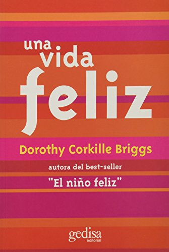 Una vida feliz (9788474322439) by Corkille Briggs, Dorothy