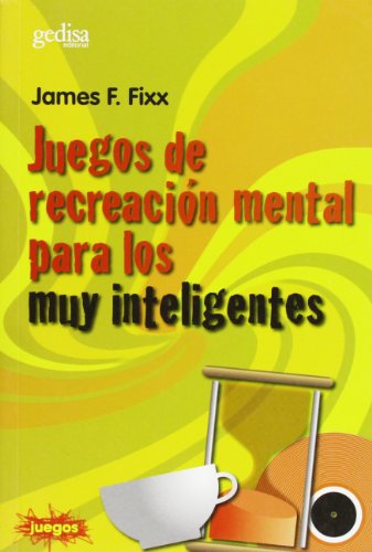 Beispielbild fr Juegos de recreacin mental para los muy inteligentes. zum Verkauf von Librera y Editorial Renacimiento, S.A.