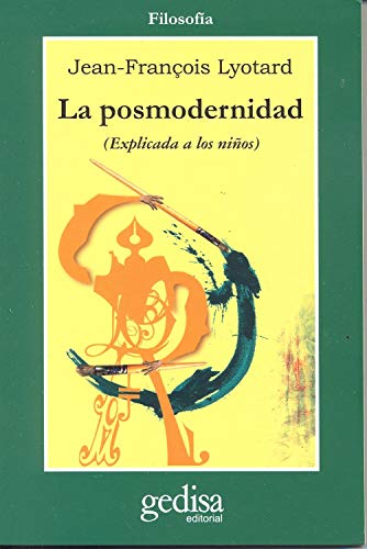 La posmodernidad: Explicada a los niÃ±os) (Cla-de-ma) (Spanish Edition) (9788474322668) by Lyotard, Jean-FranÃ§ois