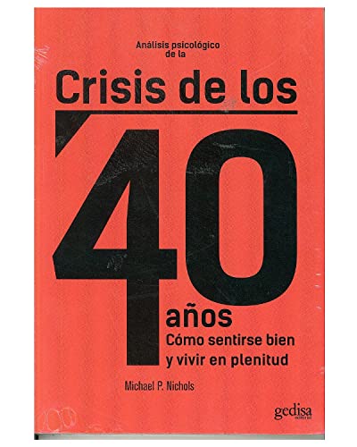 AnÃ¡lisis psicolÃ³gico de la crisis de los 40 aÃ±os (9788474322774) by Nichols, Michael P.