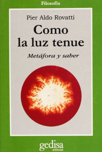 Imagen de archivo de COMO LA LUZ TENUE. METAFORA Y SABER a la venta por KALAMO LIBROS, S.L.
