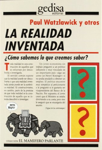 La realidad inventada (Mamifero Parlante) (Spanish Edition) (9788474323986) by Watzlawick, Paul