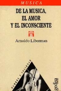 Beispielbild fr DE LA MSICA, EL AMOR Y EL INCONSCIENTE zum Verkauf von Librera Gonzalez Sabio