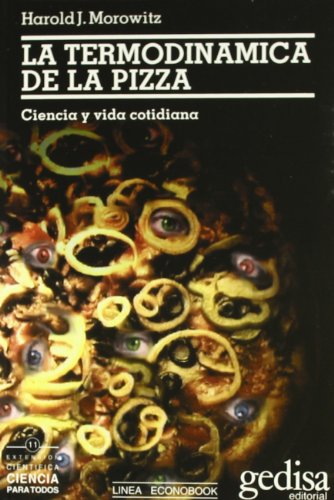 La termodinÃ¡mica de la pizza (9788474325454) by Morowitz, Harold J.