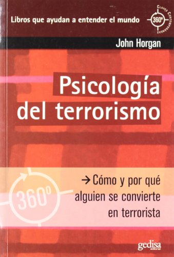 PsicologÃ­a del terrorismo (Libertad Y Cambio) (Spanish Edition) (9788474325461) by Horgan, John