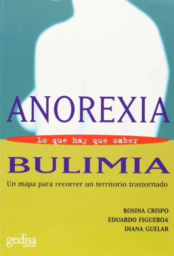 Beispielbild fr ANOREXIA Y BULIMIA, LO QUE HAY QUE SABER zum Verkauf von Librera Rola Libros